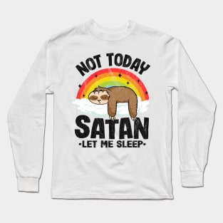 Not Today Satan Let Me Sleep Funny Death Metal Long Sleeve T-Shirt